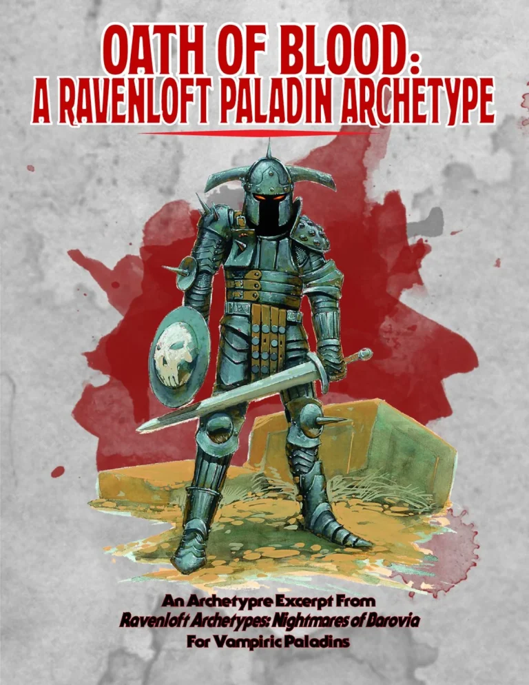 Jeremy Forbing - Oath of Blood - A Ravenloft Archetype for Vampiric Paladins
