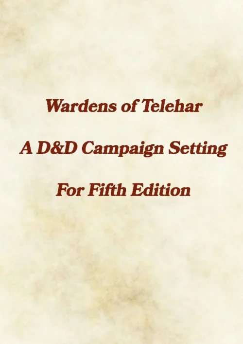 Wardens of Telehar - Campaign Setting V6